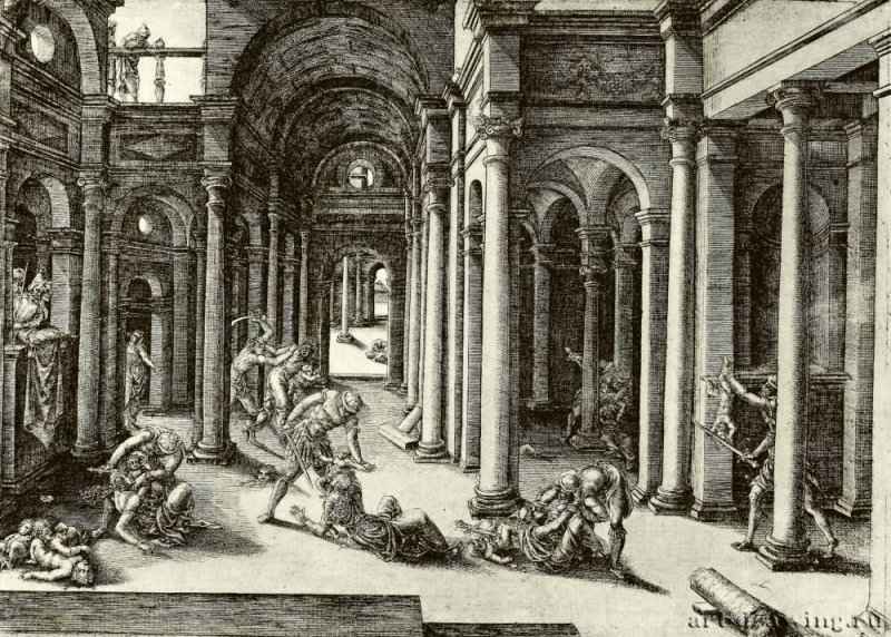 Избиение младенцев в Вифлееме. 1530-1550 - 152 х 215 мм. Резцовая гравюра на меди. Вена. Собрание графики Альбертина. Франция.