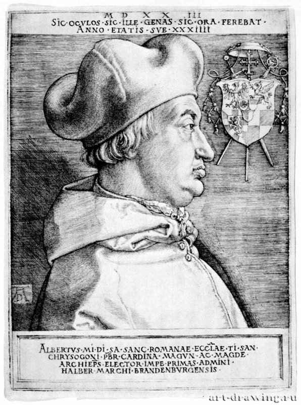 Портрет кардинала Альбрехта Бранденбургского ( Большой кардинал). 1523 - 17,4 х 12,7 Резцовая гравюра на меди Музей Метрополитен, Отделение рисунка Нью-Йорк